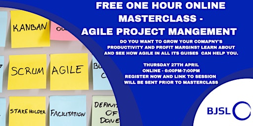 FREE 1 hour Agile Project Management Masterclass.  Online - 27 April
