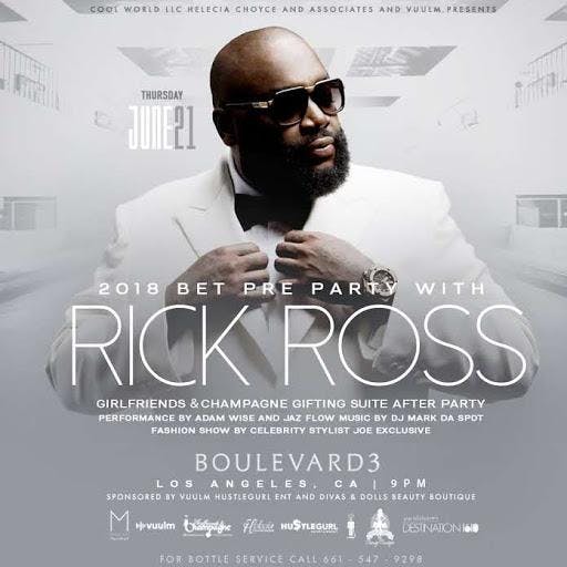 BET Weekend Awards Pre Party with RICK ROSS + Fashion Show hosted by Special Celebrity Guest