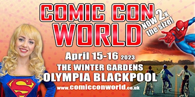 Comic Con World - Blackpool 15-16 April 2023
