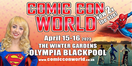 Comic Con World - Blackpool 15-16 April 2023