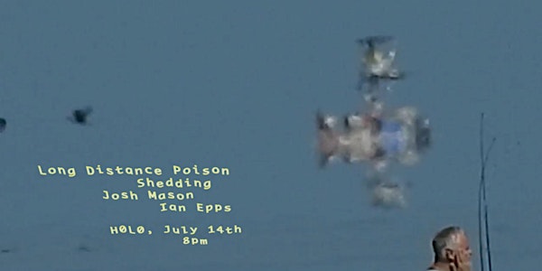 Long Distance Poison, Shedding, Josh Mason, Ian Epps