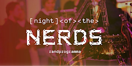 Night of the Nerds randprogramma - 7 juni