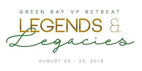 Legends & Legacies 2018 Green Bay VP Retreat primary image