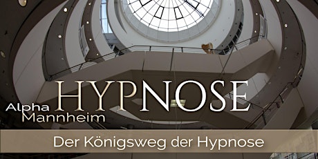 ALPHA HYPNOSE • Der Dialog der Seele als Königsweg der Hypnose Tickets