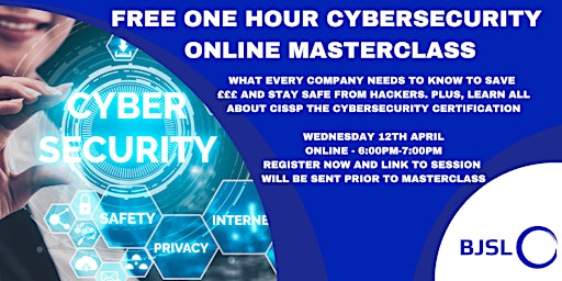 FREE 1 hour live Cybersecurity Masterclass.  Online -12th April 6:00pm