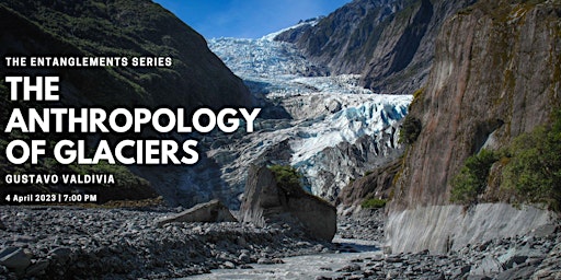 The Anthropology of Glaciers with Gustavo Valdivia