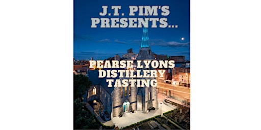 J.T. Pim's presents... Pearse Lyons Distillery tasting