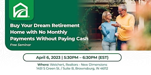 Buy Your Dream Retirement Home With No Monthly Payments Without Paying Cash