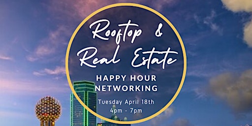 Rooftop & Real Estate | Happy Hour Networking