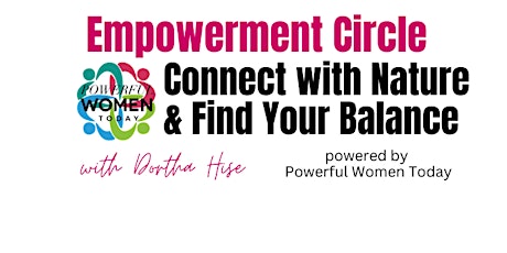 Empowerment Circle:  Connect with Nature to find Your Balance