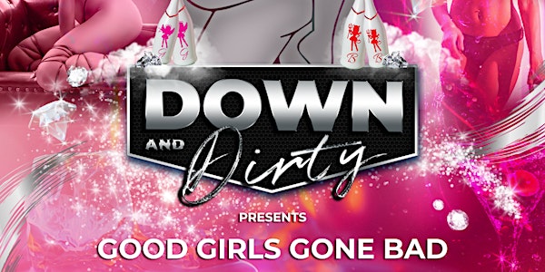 DOWN and DIRTY EVENT