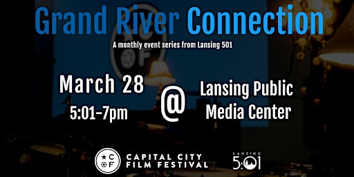 March 2023 Grand River Connection: Capital City Film Festival