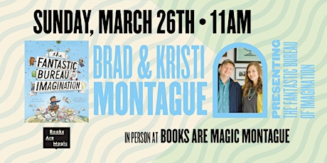 Storytime w/ Brad & Kristi Montague: The Fantastic Bureau of Imagination