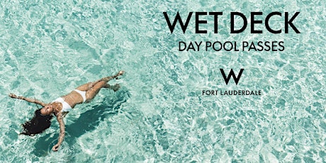 WET Deck Day Pool Pass