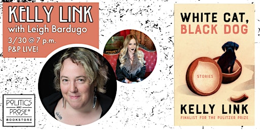 P&P Live! Kelly Link | WHITE CAT, BLACK DOG with Leigh Bardugo
