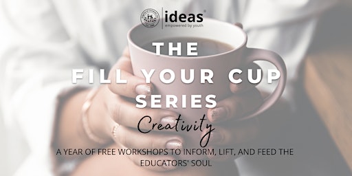 Fill Your Cup Series | Creativity