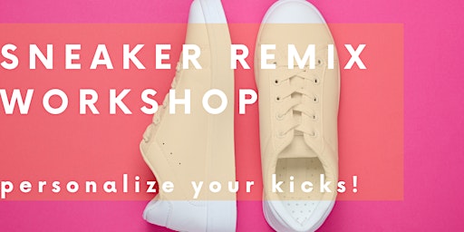 Imagem principal do evento Make & Take Crafting: Sneaker Remix (Bring Your Own Sneakers)
