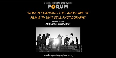 FORUM: Women Changing the Landscape of Film and TV Unit Still Photography