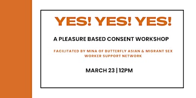 Yes! Yes! Yes!  A Pleasure Based Consent Workshop