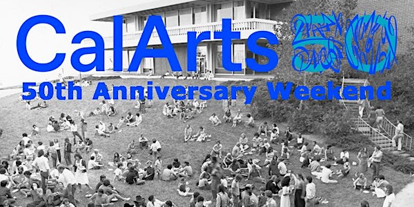 CalArts 50th Anniversary Weekend