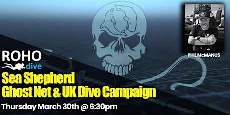 Sea Shepherd Ghost Net & UK Dive Campaign Talk