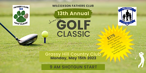 Wilcoxson Fathers Club 13th Annual Golf Classic!