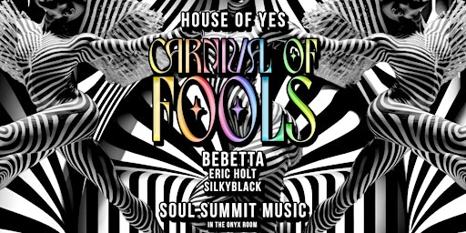 CARNIVAL OF FOOLS: Bebetta, Eric Holt, SilkyBlack, Soul Summit Music