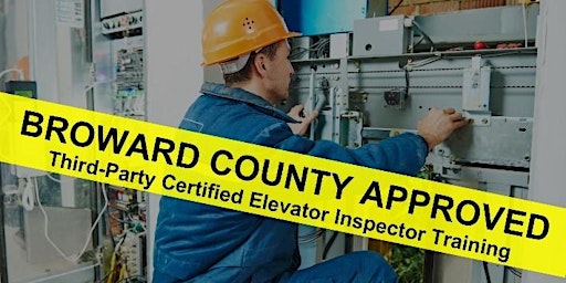 Imagem principal do evento Broward County Building Code Division 3rd Party Elevator Inspector Training