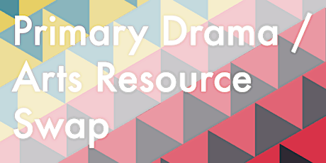 Networking and Primary Drama/Arts Resource Swap primary image