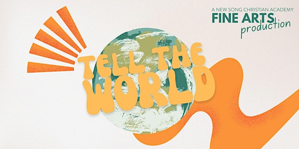 TELL THE WORLD | NSCA Fine Arts Production 2023