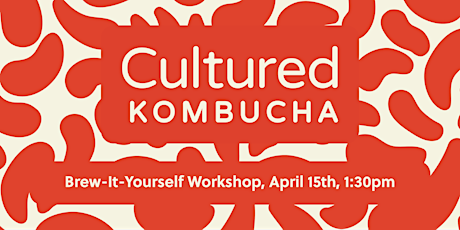 Brew-It-Yourself Kombucha Workshop - Level 1