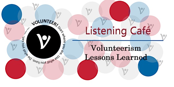 Listening Café - Volunteerism Lessons Learned