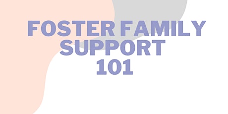 Foster Family Support 101