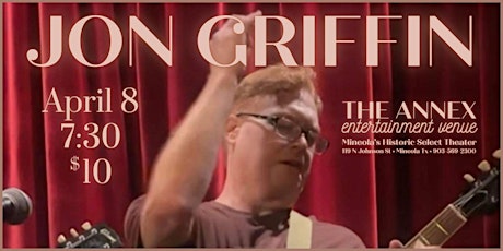Jon Griffin - Rock/Blues & More! LIVE! @ the Annex Historic Select Theater