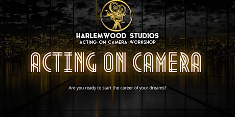 NYC Acting on Camera Workshop (In-Person & Virtual)