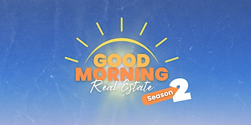 Good Morning Real Estate - Season 2