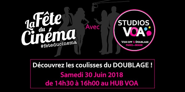 La Fête du Cinéma 2018 Atelier Doublage chez STUDIOS VOA