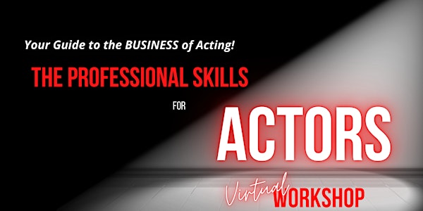 The Professional Skills for Actors (Virtual) Workshop