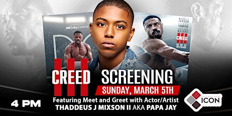 CREED III Screening and Meet & Greet with Thaddeus Mixson II aka Papa Jay