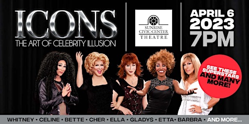 ICONS • Celebrity Illusion Drag Show • Sunrise, FL 4/6/23