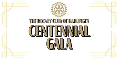 Rotary Club of Harlingen Centennial Gala