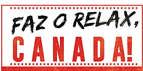 *SOLD OUT* Hamilton, ON | Faz O Relax Canada! primary image