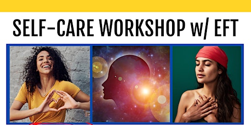 EFT Tapping + Self-Care Workshop - Join Us!