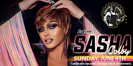 SASHA COLBY from RuPaul's Drag Race S15  @ Oilcan Harry’s -  5PM