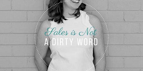 Sales is NOT a Dirty Word: The Workshop primary image
