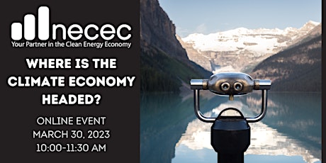 NECEC Emerging Trends Series: Where Is the Climate Economy Headed?