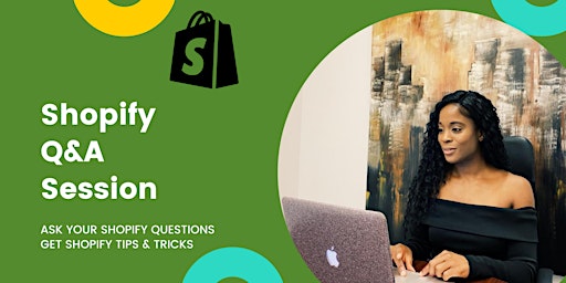 Shopify WorkShop: Get help from a Shopify Expert! (For Black Owned ONLY)
