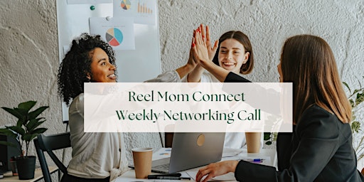 Reel Mom Connect| Virtual Networking for Mompreneurs
