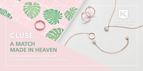 CLUSE Jewellery Launch Party with Louise O'Connell  primary image