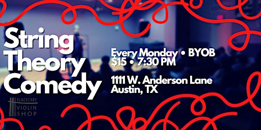 String Theory Comedy - BYOB - Austin